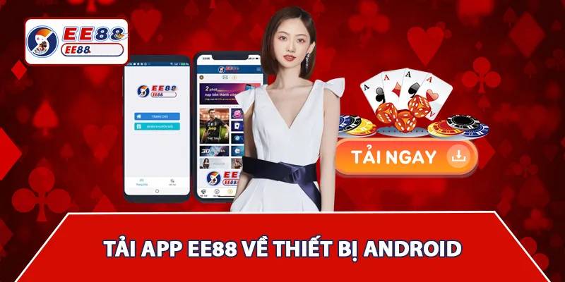 Hướng dẫn tải app EE88 cho Android chi tiết